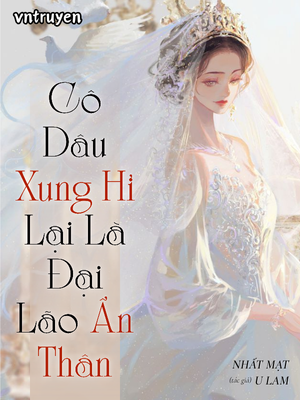 Cô Dâu Xung Hỉ Lại Là Đại Lão Ẩn Thân