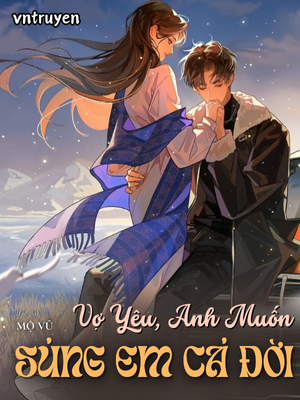 Vợ Yêu, Anh Muốn Sủng Em Cả Đời