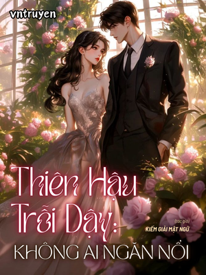 Thiên Hậu Trỗi Dậy: Không Ai Ngăn Nổi